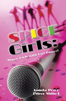 Spice Girls: Super Girls with Girl Power!
