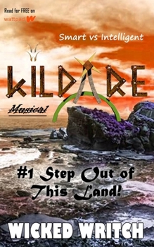 Paperback Kildare: Smart vs Intelligent by Wicked Writch: #1 Step Out of This Land! Book