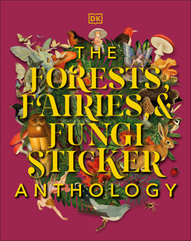 Hardcover The Forests, Fairies and Fungi Sticker Anthology: With More Than 1,000 Vintage Stickers Book