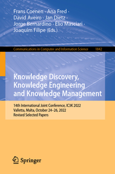 Paperback Knowledge Discovery, Knowledge Engineering and Knowledge Management: 14th International Joint Conference, Ic3k 2022, Valletta, Malta, October 24-26, 2 Book