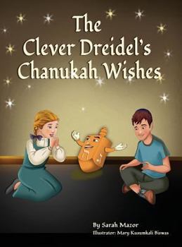 Hardcover The Clever Dreidel's Chanukah Wishes: Picture Book that teaches kids about gratitude and compassion Book