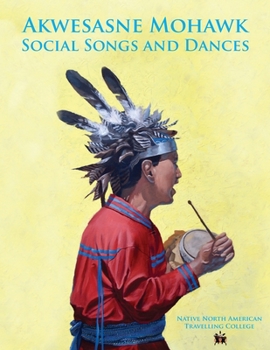 Paperback Akwesasne Mohawk Social Songs and Dances Book