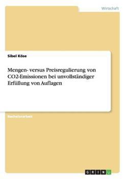 Paperback Mengen- versus Preisregulierung von CO2-Emissionen bei unvollständiger Erfüllung von Auflagen [German] Book