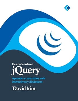 Paperback Desarrollo web con jQuery: Aprende a crear sitios web interactivos y dinámicos [Spanish] Book