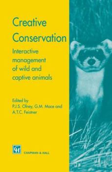 Hardcover Creative Conservation: Interactive Management of Wild and Captive Animals Book