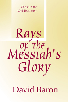 Paperback Rays of Messiah's Glory: Christ in the Old Testament Book