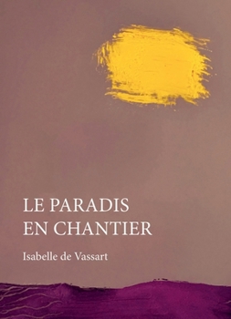 Paperback Le paradis en chantier [French] Book