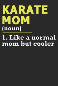 Karate Mom: Dot Grid Journal, Notebook or Diary (Size 6x9) with 120 Pages