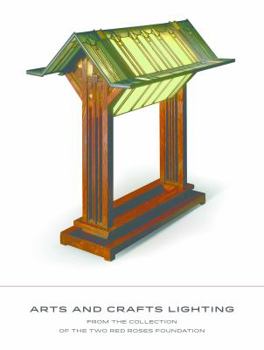 Hardcover Arts and Crafts Lighting: From the Collection of the Two Red Roses Foundation [French] Book