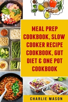 Paperback Meal Prep Cookbook, Slow Cooker Recipe Cookbook, Gut Diet & One Pot Cookbook Book