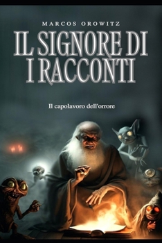 IL SIGNORE DI I RACCONTI: Il capolavoro dell'inganno (Italian Edition)