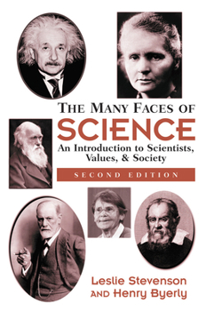 Hardcover The Many Faces of Science: An Introduction to Scientists, Values, and Society Book
