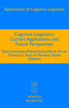 Hardcover Cognitive Linguistics: Current Applications and Future Perspectives Book