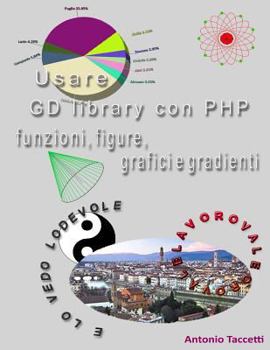 Paperback Usare GD library con PHP: funzioni, figure, grafici e gradienti [Italian] Book