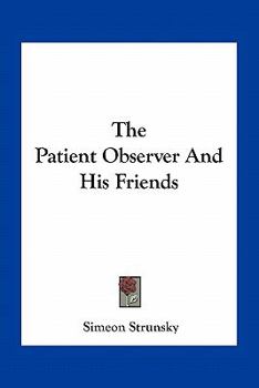 The Patient Observer And His Friends