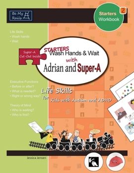 Paperback STARTERS Wash Hands & Wait with Adrian and Super-A: Life Skills for Kids with Autism and ADHD Book