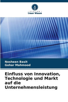 Paperback Einfluss von Innovation, Technologie und Markt auf die Unternehmensleistung [German] Book