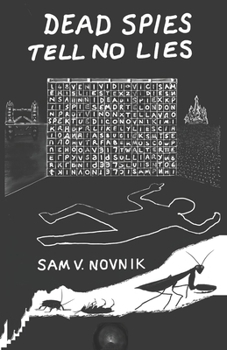 Paperback Dead Spies Tell No Lies: Let Sleeping Spies Lie Book