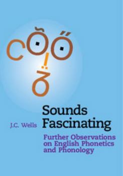 Paperback Sounds Fascinating: Further Observations on English Phonetics and Phonology Book