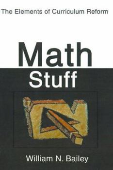 Paperback Math Stuff: The Elements of Curriculum Reform Book