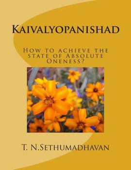 Paperback Kaivalyopanishad: How to achieve the state of Absolute Oneness? Book