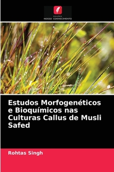 Paperback Estudos Morfogenéticos e Bioquímicos nas Culturas Callus de Musli Safed [Portuguese] Book