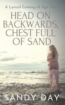Paperback Head on Backwards, Chest Full of Sand: A Coming of Age Novel Book