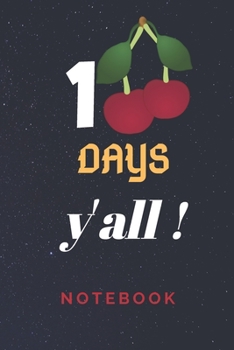 100 DAYS y'all!: Lined Notebook / Journal Gift, 120 Pages, 6x9, Soft Cover For Women/Men/Boss/Coworkers/Colleagues/Students/Friends.