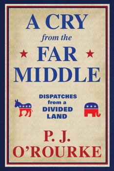 Hardcover A Cry From the Far Middle: Dispatches from a Divided Land Book