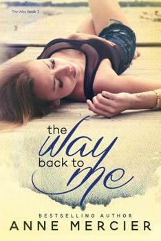 The Way Back To Me - Book #1 of the Way 