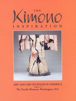 Paperback The Kimono Inspiration: Art and Art-To-Wear in America Book