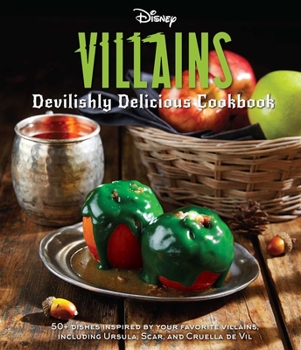 Hardcover Disney Villains: Devilishly Delicious Cookbook Book