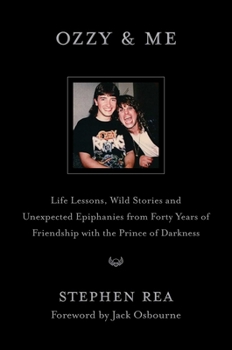 Ozzy and Me: An Unlikely Story of Friendship, Family and Heavy Metal