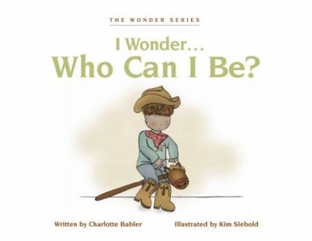 Hardcover I Wonder... Who Can I Be? Book