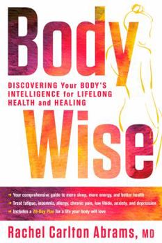 Hardcover Bodywise: Discovering Your Body's Intelligence for Lifelong Health and Healing Book