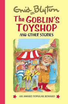 Hardcover The Goblin's Toyshop (Enid Blyton's Popular Rewards Series 6) Book