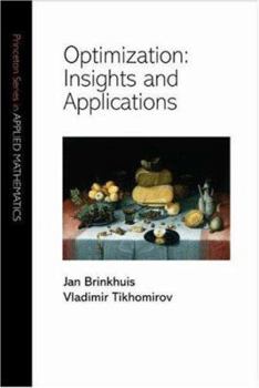 Optimization: Insights and Applications (Princeton Series in Applied Mathematics) - Book  of the Princeton Series in Applied Mathematics