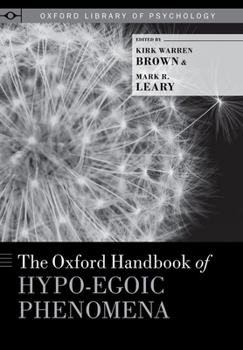 The Oxford Handbook of Hypo-Egoic Phenomena - Book  of the Oxford Library of Psychology