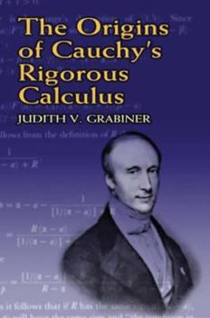 Paperback The Origins of Cauchy's Rigorous Calculus Book