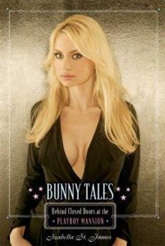 Hardcover Bunny Tales: Behind Closed Doors at the Playboy Mansion Book