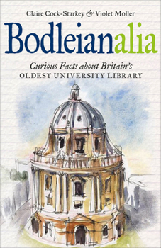 Hardcover Bodleianalia: Curious Facts about Britain's Oldest University Library Book