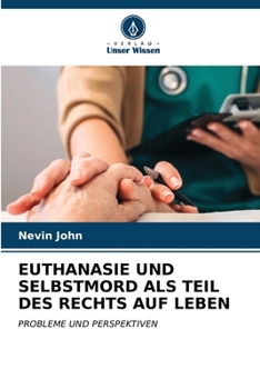Paperback Euthanasie Und Selbstmord ALS Teil Des Rechts Auf Leben [German] Book