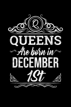 Queens Are Born In December 1st Notebook Birthday Gift: Lined Notebook / Journal Gift, 100 Pages, 6x9, Soft Cover, Matte Finish