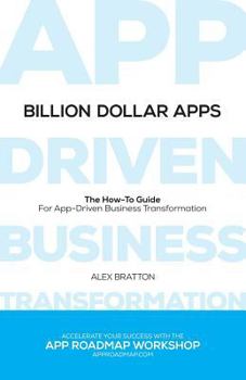 Paperback Billion Dollar Apps: How To Find & Implement A Winning Mobile Strategy Book