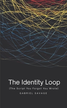 Paperback The Identity Loop: (The Script You Forgot You Wrote) Book