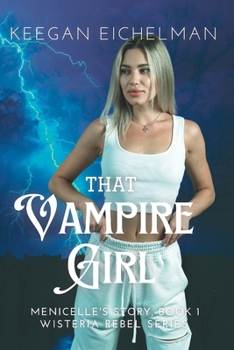 Paperback That Vampire Girl: Menicelle's Story, Book 1 Book