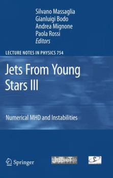 Hardcover Jets from Young Stars III: Numerical Mhd and Instabilities Book