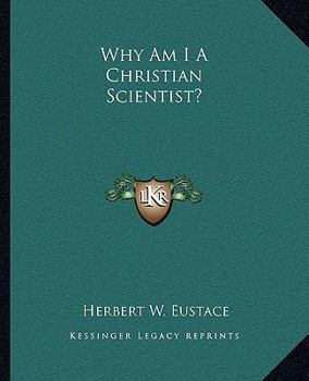 Paperback Why Am I A Christian Scientist? Book