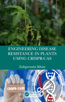 Hardcover Engineering Disease Resistance in Plants using CRISPR-Cas Book
