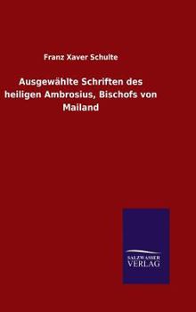 Hardcover Ausgewählte Schriften des heiligen Ambrosius, Bischofs von Mailand [German] Book